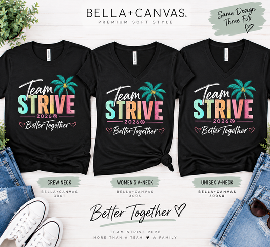 Team Strive Better Together 2026 T-Shirt | Bella Canvas